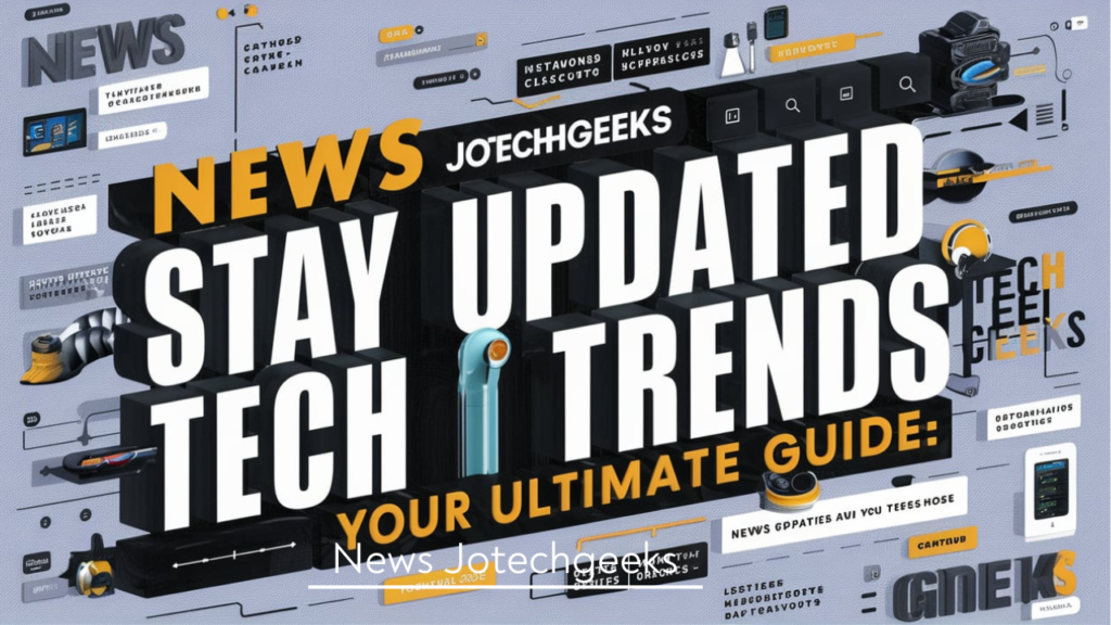 News Jotechgeeks