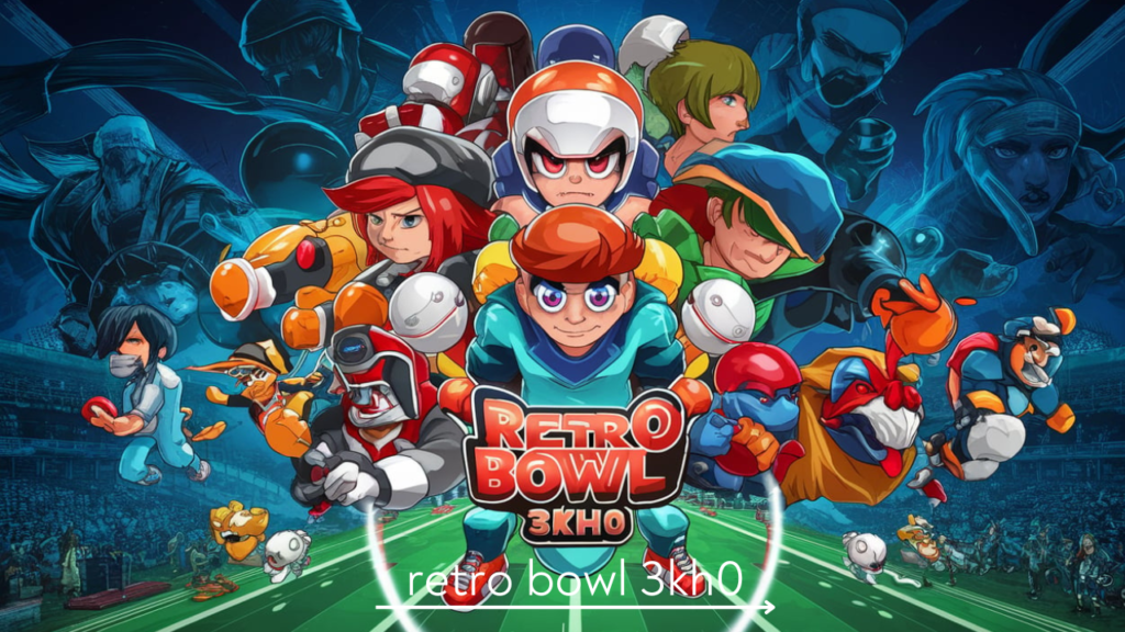 Ultimate Guide to Retro Bowl 3KH0: Nostalgic Gaming Meets Modern Strategy -